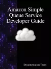 Amazon Simple Queue Service Developer Guide cover