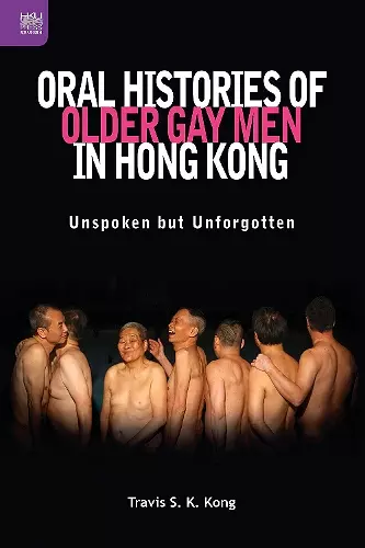 Oral Histories of Older Gay Men in Hong Kong cover