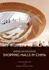 American-Designed Shopping Malls in China cover