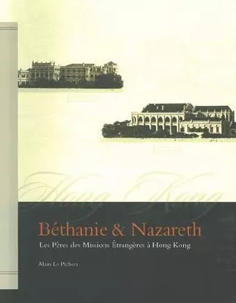 Bethanie & Nazareth – Les Pères des Missions Etrangères à Hong Kong cover