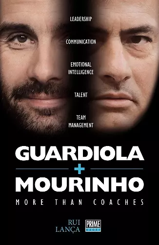 Guardiola vs Mourinho: More than Coaches cover