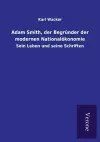 Adam Smith, der Begründer der modernen Nationalökonomie cover