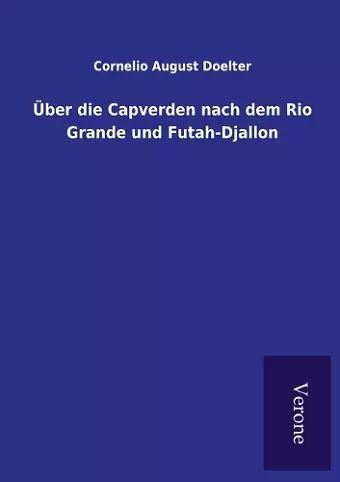 Über die Capverden nach dem Rio Grande und Futah-Djallon cover