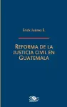 Reforma de la justicia civil en Guatemala cover