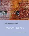 Imants Tillers: Journey to Nowhere cover