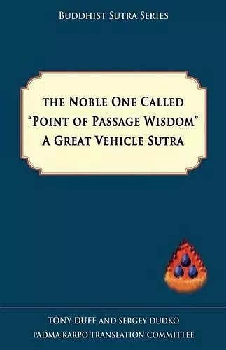 The Noble One Called Point of Passage Wisdom, a Great Vehicle Sutra cover