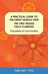 A Practical Guide to the Great Vehicle View, The Two Truths Fully Clarified cover