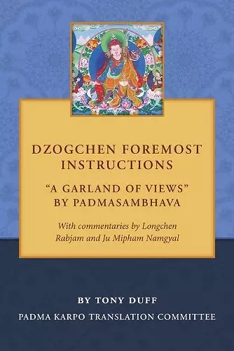 Dzogchen Foremost Instructions, A Garland of Views cover