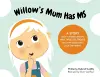Willow's Mum Has MS cover