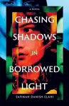 Chasing Shadows in Borrowed Light cover