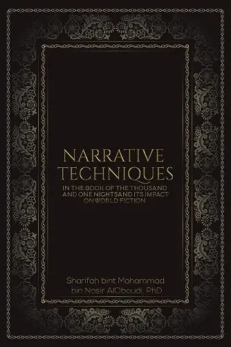 Narrative Techniques in the Book of the Thousand and One Nights and its Impact on World Fiction cover
