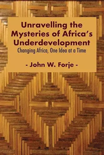 Unravelling the Mysteries of Africa's Underdevelopment cover