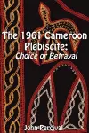 The 1961 Cameroon Plebiscite cover