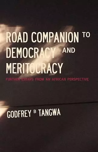 Road Companion to Democracy and Meritocracy. Further Essays from an African Perspective cover