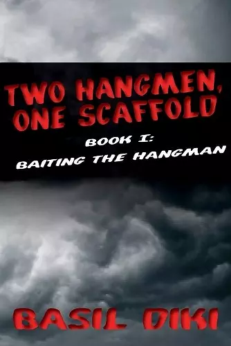 Two Hangmen, One Scaffold Book I. Baiting the Hangman cover