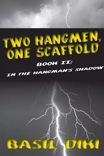 Two Hangmen, One Scaffold Book II. In The Hangman's Shadow cover