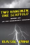 Two Hangmen, One Scaffold Book II. In The Hangman's Shadow cover