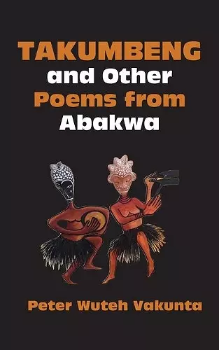 Takumbeng and Other Poems from Abakwa cover