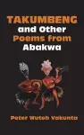 Takumbeng and Other Poems from Abakwa cover