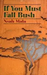 If You Must Fall Bush cover