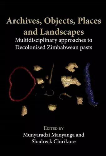 Archives, Objects, Places and Landscapes cover