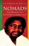 Nomads. the Memoir of a Southern Cameroonian cover