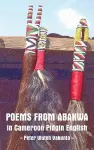 Poems from Abakwa in Cameroon Pidgin English cover