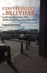 Conviviality in Bellvill. an Ethnography of Space, Place, Mobility and Being in Urban South Africa cover