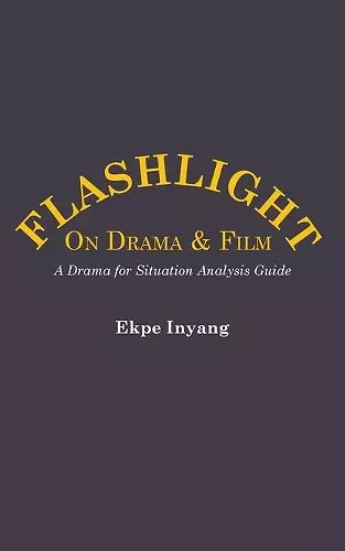 Flashlight On Drama and Film. A Drama for Situation Analysis Guide cover