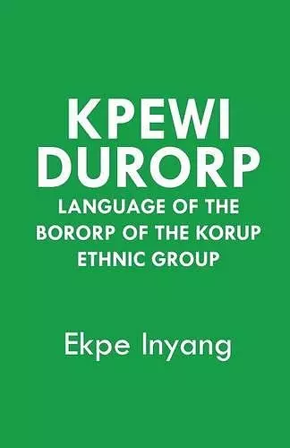 Kpewi Durorp. Language of the Bororp of the Korup ethnic group cover