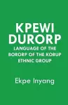 Kpewi Durorp. Language of the Bororp of the Korup ethnic group cover