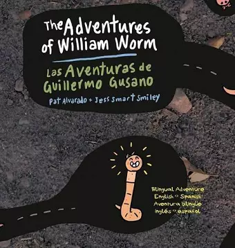 The Adventures of William Worm * Las aventuras de Guillermo Gusano cover