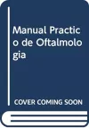Manual Práctico de Oftalmología cover