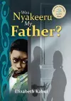 Was Nyakeera my Father cover