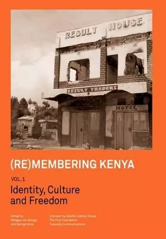 (Re)membering Kenya Vol 1. Identity, Culture and Freedom cover