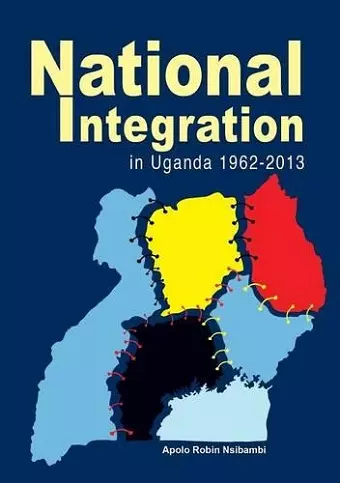 National Integration in Uganda 1962-2013 cover