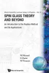 Spin Glass Theory And Beyond: An Introduction To The Replica Method And Its Applications cover