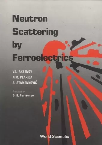 Neutron Scattering By Ferroelectrics cover