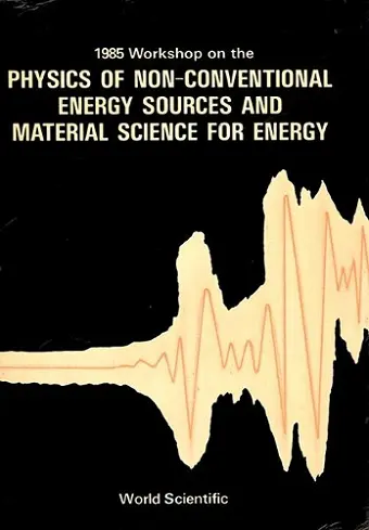Physics Of Non-conventional Energy Sources And Material Science For Energy - Proceedings Of The International Workshop cover