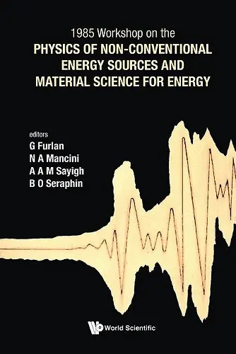 Physics Of Non-conventional Energy Sources And Material Science For Energy - Proceedings Of The International Workshop cover
