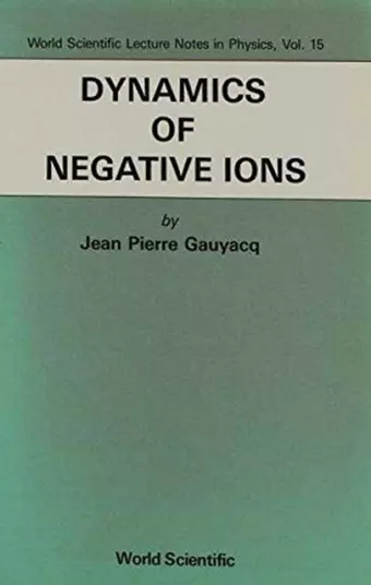 Dynamics Of Negative Ions cover