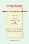 Dark Matter In The Universe - Proceedings Of The 4th Jerusalem Winter School For Theoretical Physics cover