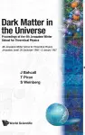 Dark Matter In The Universe - Proceedings Of The 4th Jerusalem Winter School For Theoretical Physics cover