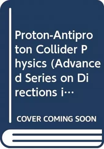 Proton-antiproton Collider Physics cover