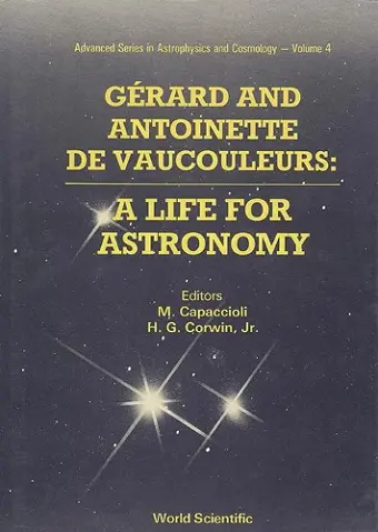 Gerard And Antoinette De Vaucouleurs: A Life For Astronomy cover