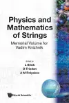 Physics And Mathematics Of Strings: Memorial Volume For Vadim Knizhnik cover