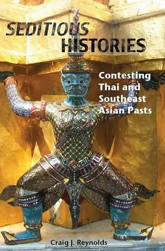 Seditious Histories: Contesting Thai And Southeast Asian Pasts cover