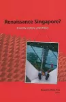 Renaissance Singapore? Economy, Culture, and Politics cover