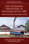 The Economic Transition in Myanmar After 1988 cover