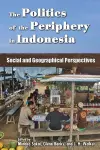 The Politics of the Periphery in Indonesia cover